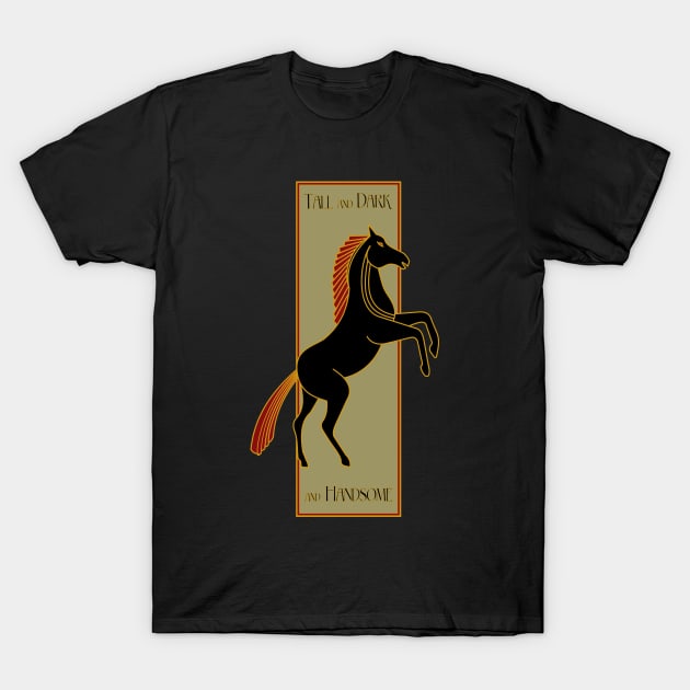 Tall and Dark and Handsome T-Shirt by artsandherbs